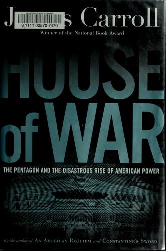 James Carroll: House of war (2006, Houghton Mifflin Company)