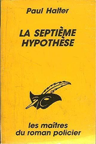 Paul Halter: La septième hypothèse (French language, 1991, Editions du Masque)