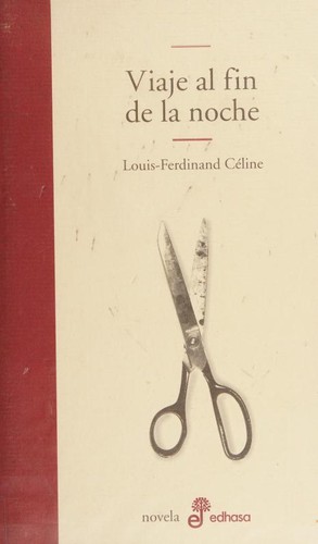 Carlos Manzano, Louis-Ferdinand Celine: Viaje Al Fin De LA Noche (Hardcover, Spanish language, Edhasa)