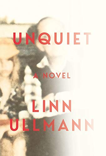 Linn Ullmann: Unquiet (Hardcover, W. W. Norton & Company)