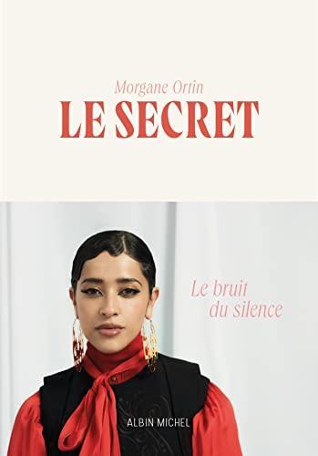 Morgane Ortin: Le secret - Le bruit du silence (French language, 2021, Éditions Albin Michel)