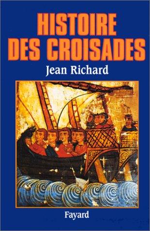 Richard, Jean: Histoire des croisades (French language, 1996, Fayard)