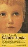 Robert Schneider: Schlafes Bruder (German language, 1992, Reclam-Verlag)