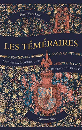 Bart Van Loo, Daniel Cunin, Isabelle Rosselin: Les Téméraires (Paperback, FLAMMARION)