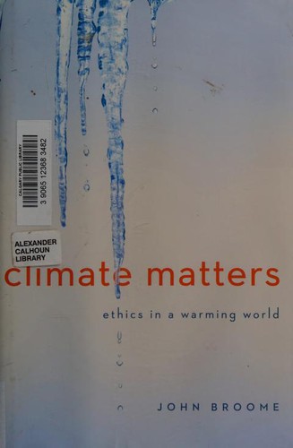 John Broome: Climate Matters (2012, W W Norton & Company)