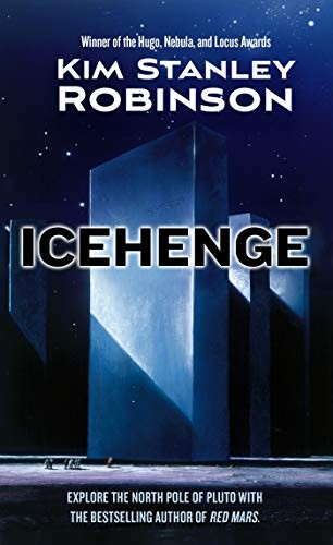 Kim Stanley Robinson: Icehenge (Paperback, 2017, Tor Science Fiction)