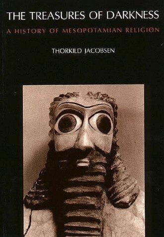 Thorkild Jacobsen: The Treasures of Darkness (Paperback, 1978, Yale University Press)