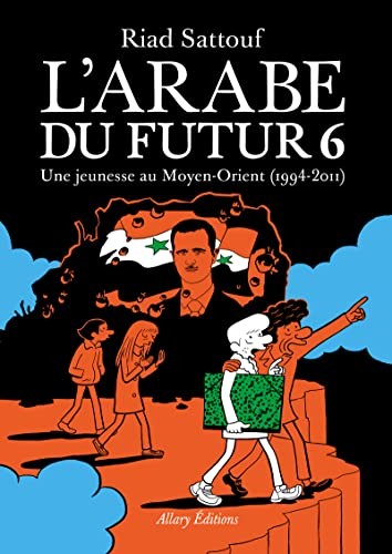Riad Sattouf: L'Arabe du futur - Volume 6 (Paperback, 2022, ALLARY)