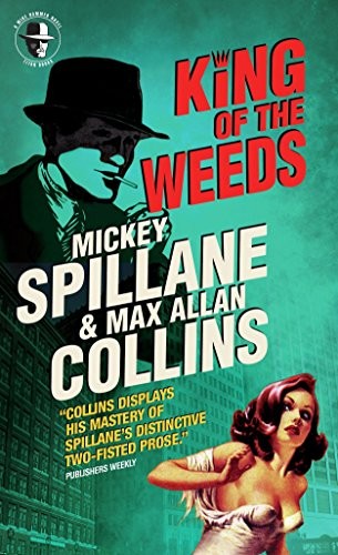 Mickey Spillane, Max Allan Collins: King of the Weeds (Titan Books)