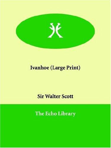 Walter Scott: Ivanhoe (Large Print) (Paperback, Echo Library)