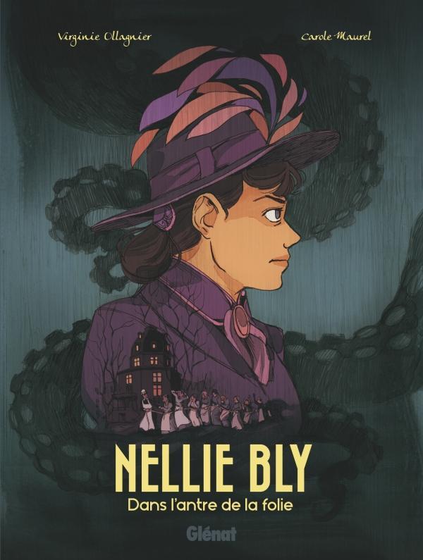Carole Maurel, Virginie Ollagnier: Nellie Bly : dans l'antre de la folie (French language, 2021, Glénat Éditions)