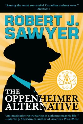 Robert J. Sawyer: Oppenheimer Alternative (Paperback, 2020, Red Deer Press)