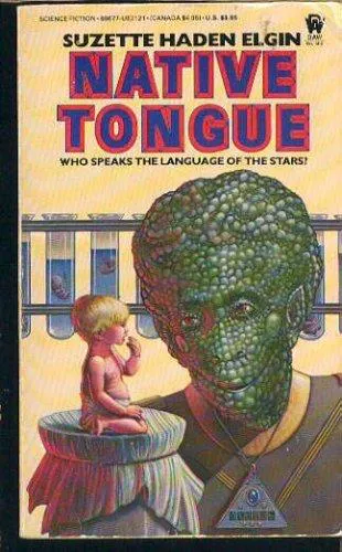 Suzette Haden Elgin: Native Tongue (1984)