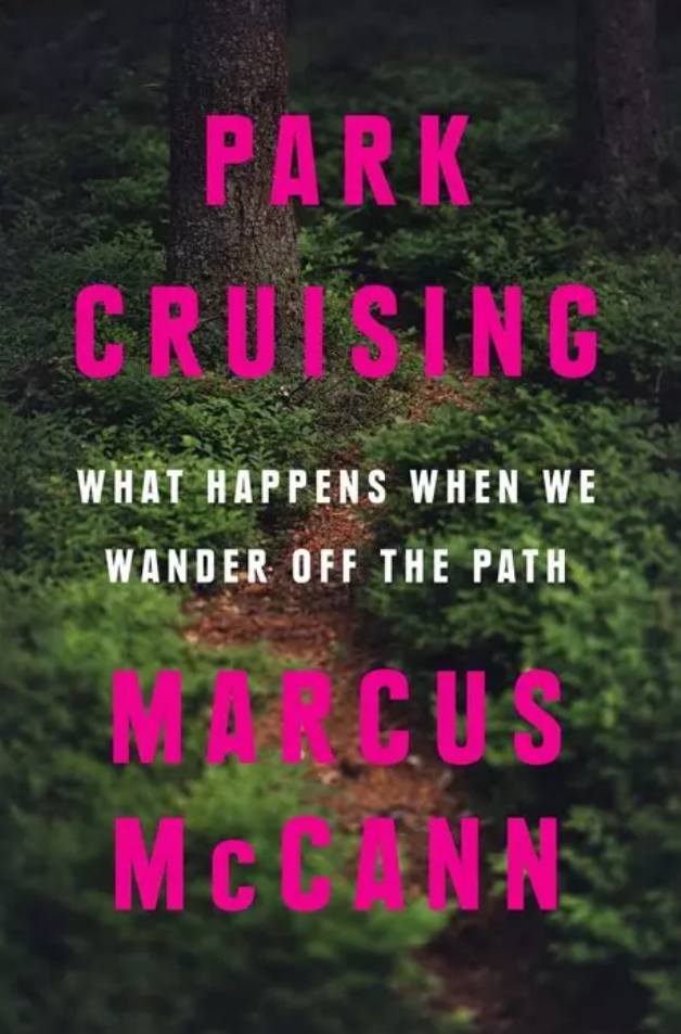 Marcus McCann: Park Cruising (Paperback, 2023, House of Anansi Press)