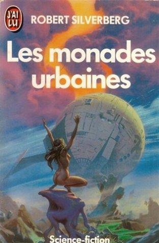 Robert Silverberg: Les Monades urbaines (French language, 1979, J'ai Lu)