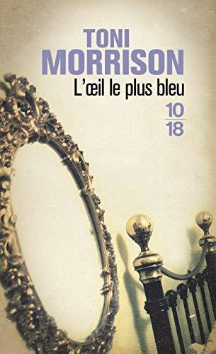 Toni Morrison: L'oeil le plus bleu (French language, 2008, 10/18)