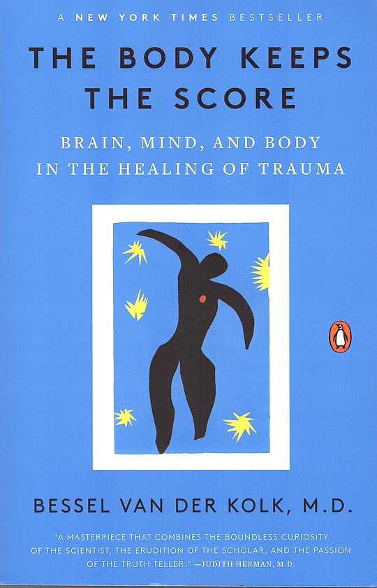 Bessel van der Kolk: The Body Keeps the Score (2014, Penguin Books, Limited)