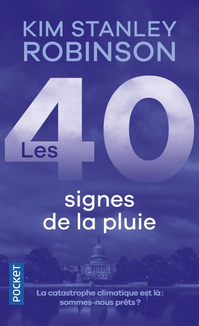 Kim Stanley Robinson: Les 40 signes de la pluie (French language, 2011, Pocket)