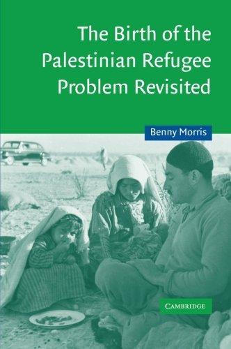 Benny Morris: The Birth of the Palestinian Refugee Problem Revisited (2004)