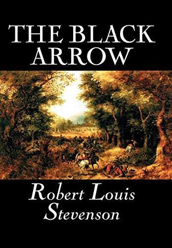 Robert Louis Stevenson: The black arrow : a tale of the two roses (2004)