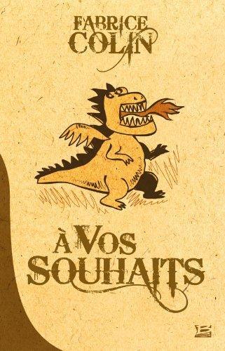 Fabrice Colin: À vos souhaits (French language, 2010, Bragelonne)