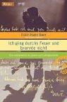 Edith Hahn Beer, Susan Dworkin: Ich ging durchs Feuer und brannte nicht. Eine außergewöhnliche Lebens- und Liebesgeschichte. (Paperback, German language, Droemersche Verlagsanstalt Th. Knaur Nachf., GmbH & Co.)
