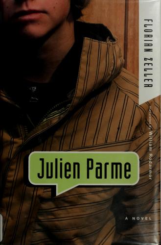 Florian Zeller: Julien Parme (2007, Other Press)