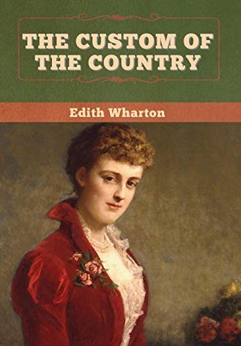 Edith Wharton: The Custom of the Country (Hardcover, Bibliotech Press)