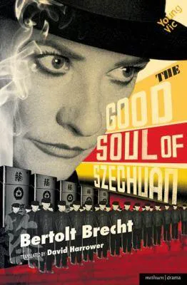 Bertolt Brecht, Ruth Berlau, Margarete Steffin: The Good Soul of Szechuan (2008, Methuen Drama Limited)
