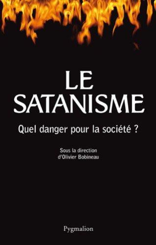 Le satanisme : quel danger pour la société ? (French language, 2008, Pygmalion)