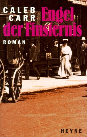 Caleb Carr: Engel der Finsternis (Hardcover)