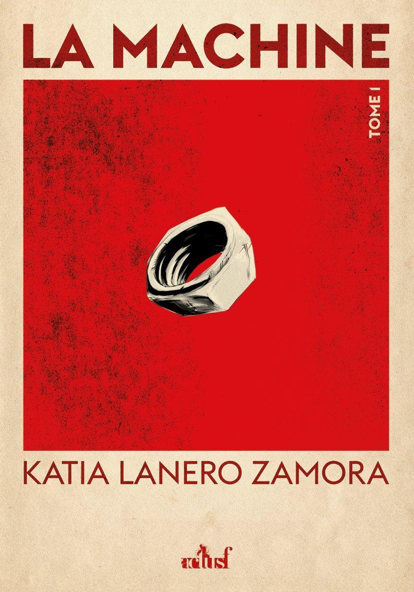 Katia Lanero Zamora: La Machine (EBook, French language, 2021, ActuSF)