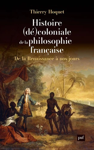 Thierry Hoquet: Histoire (dé)coloniale de la philosophie française (Paperback, français language, Presses Universitaires de France)