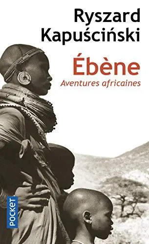 Ryszard Kapuściński: Ébène : aventures africaines (French language, 2002, Presses Pocket)