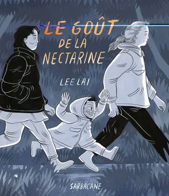 Lee Lai: Le goût de la nectarine (GraphicNovel, French language, 2021, Sarbacane)