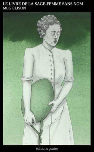 Meg Elison: Le livre de la sage-femme sans nom (French language, 2024, Éditions Goater)