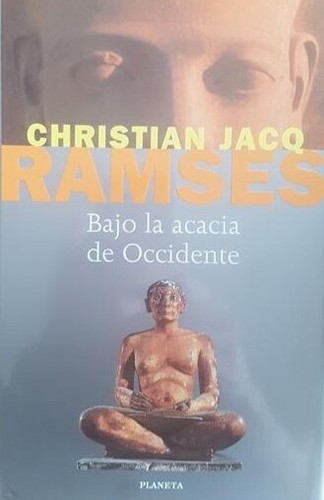 Christian Jacq: Ramsés. Bajo la acacia de Occidente (Paperback, Editorial Planeta)