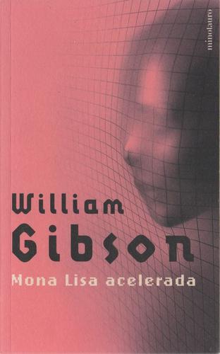 William Gibson (unspecified): Mona Lisa Acelerada (Paperback, Spanish language, 2004, Minotauro)