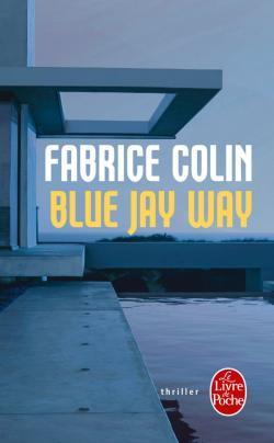 Fabrice Colin: Blue Jay Way (French language, Librairie générale française)