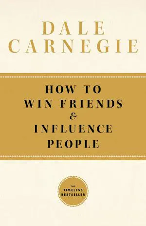 Dale Carnegie: How To Win Friends and Influence People (2010, Simon & Schuster)