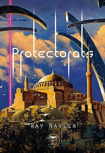 Ray Nayler: Protectorats (French language, 2023, Le Bélial')