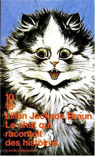 Lilian Jackson Braun: Le chat qui racontait des histoires (French language, 1998, 10/18)