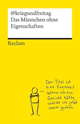 @kriegundfreitag: Das Männchen ohne Eigenschaften (Paperback, german language, 2024, Reclam)