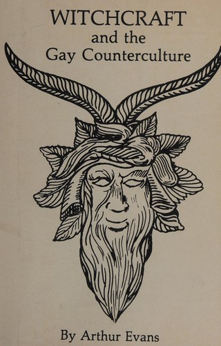 A. Evans, Arthur Evans: Witchcraft and the Gay Counterculture (1981, Fag Rag Books)