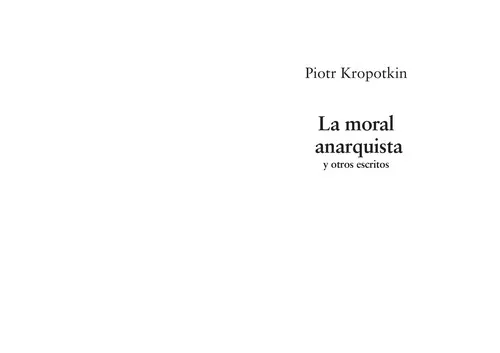 Peter Kropotkin, José Luis Oyón: La Moral anarquista y otros escritos (Spanish language, 2008)
