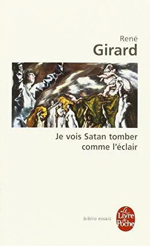 René Girard: Je vois Satan tomber comme l'éclair (French language, 2001, Librairie générale française)