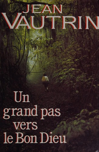 Jean Vautrin: Un Grand pas vers le Bon Dieu (French language, 1990, France loisirs)