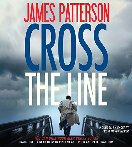 James Patterson OL22258A [Work in progress. Please do not merge James Patterson.]: Cross the Line Lib/E (AudiobookFormat, 2016, Little Brown and Company)