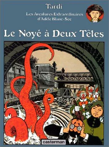 Jacques Tardi: Le Noyé a Deux Tetes (French language, 2006, Casterman)
