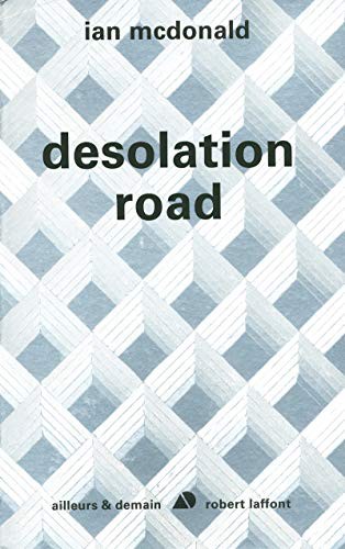 Ian Mcdonald, Bernard Sigaud: Desolation road - nouvelle édition (Paperback, ROBERT LAFFONT)